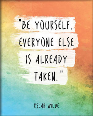 Be Yourself – Everyone Else is Already Taken 2